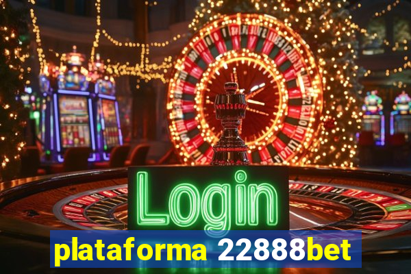 plataforma 22888bet